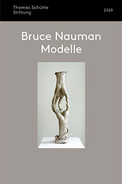 Bruce Nauman: Modelle