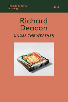 Richard Deacon: UNDER THE WEATHER